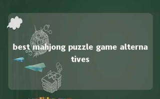 best mahjong puzzle game alternatives 