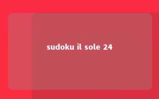 sudoku il sole 24 