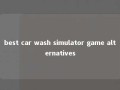 best car wash simulator game alternatives 
