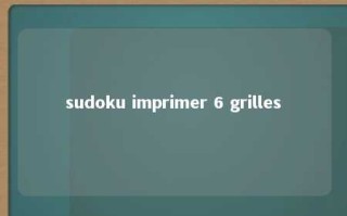 sudoku imprimer 6 grilles 