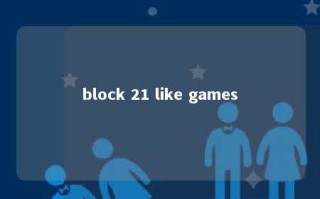 block 21 like games 