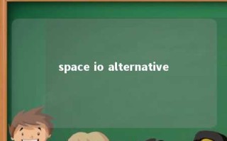 space io alternative 