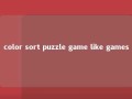color sort puzzle game like games 