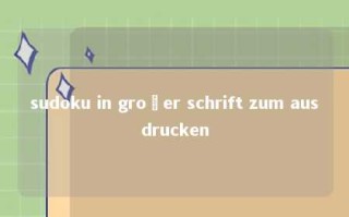 sudoku in großer schrift zum ausdrucken 