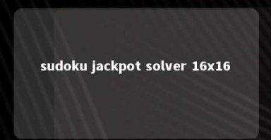 sudoku jackpot solver 16x16 
