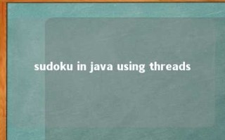 sudoku in java using threads 