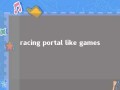 racing portal like games 