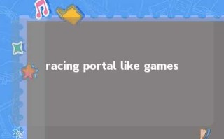 racing portal like games 