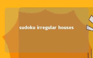 sudoku irregular houses 