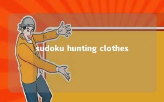 sudoku hunting clothes 