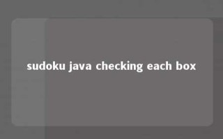 sudoku java checking each box 
