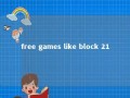 free games like block 21 