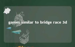 games similar to bridge race 3d 