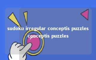 sudoku irregular conceptis puzzlesconceptis puzzles 