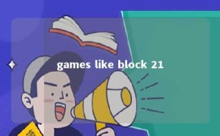 games like block 21 