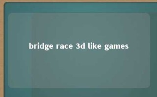 bridge race 3d like games 