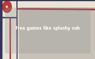 free games like splashy sub 