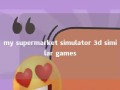 my supermarket simulator 3d similar games 