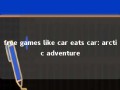free games like car eats car: arctic adventure 