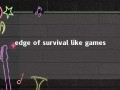 edge of survival like games 