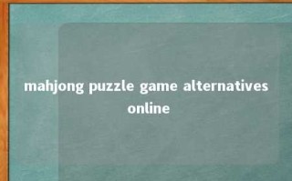 mahjong puzzle game alternatives online 