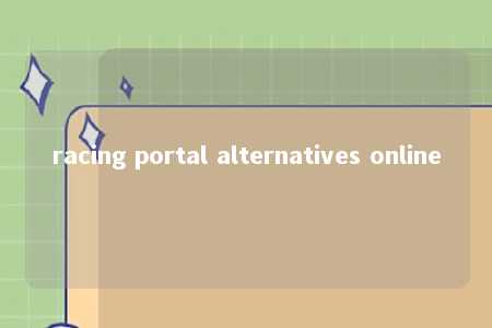 racing portal alternatives online -第1张图片-FreeGameStops.com - Your #1 Destination for Free Online Games & Mini Games