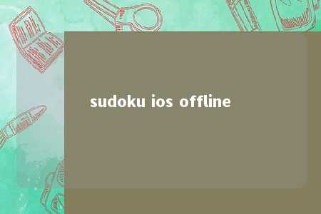 sudoku ios offline -第1张图片-FreeGameStops.com - Your #1 Destination for Free Online Games & Mini Games sudoku ios offline -第1张图片-FreeGameStops.com - Your #1 Destination for Free Online Games & Mini Games