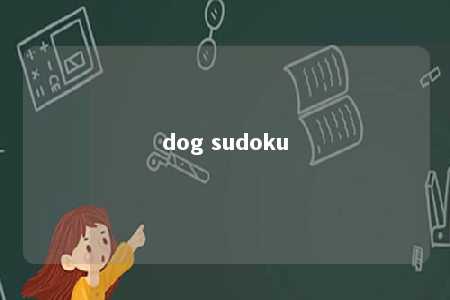dog sudoku -第1张图片-FreeGameStops.com - Your #1 Destination for Free Online Games & Mini Games