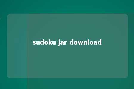 sudoku jar download -第1张图片-FreeGameStops.com - Your #1 Destination for Free Online Games & Mini Games