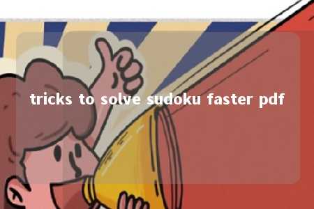 tricks to solve sudoku faster pdf -第1张图片-FreeGameStops.com - Your #1 Destination for Free Online Games & Mini Games tricks to solve sudoku faster pdf -第1张图片-FreeGameStops.com - Your #1 Destination for Free Online Games & Mini Games