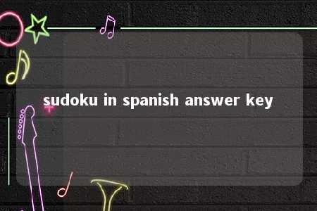 sudoku in spanish answer key -第1张图片-FreeGameStops.com - Your #1 Destination for Free Online Games & Mini Games