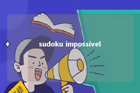 sudoku impossivel -第1张图片-FreeGameStops.com - Your #1 Destination for Free Online Games & Mini Games
