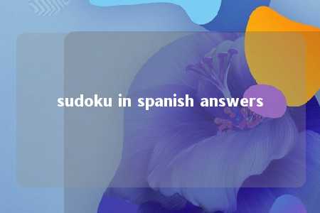 sudoku in spanish answers -第1张图片-FreeGameStops.com - Your #1 Destination for Free Online Games & Mini Games
