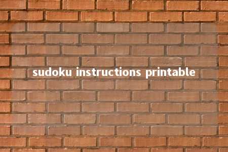 sudoku instructions printable -第1张图片-FreeGameStops.com - Your #1 Destination for Free Online Games & Mini Games