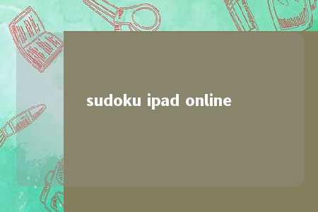 sudoku ipad online -第1张图片-FreeGameStops.com - Your #1 Destination for Free Online Games & Mini Games