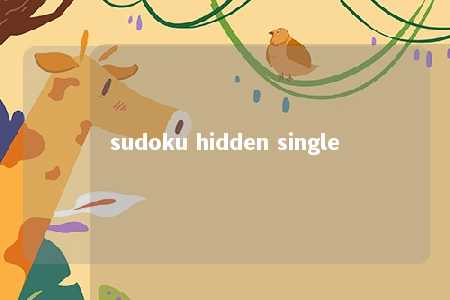 sudoku hidden single -第1张图片-FreeGameStops.com - Your #1 Destination for Free Online Games & Mini Games