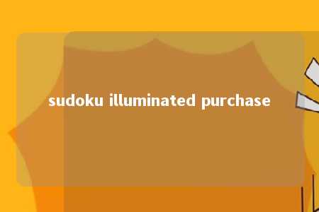 sudoku illuminated purchase -第1张图片-FreeGameStops.com - Your #1 Destination for Free Online Games & Mini Games sudoku illuminated purchase -第1张图片-FreeGameStops.com - Your #1 Destination for Free Online Games & Mini Games