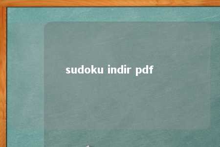 sudoku indir pdf -第1张图片-FreeGameStops.com - Your #1 Destination for Free Online Games & Mini Games