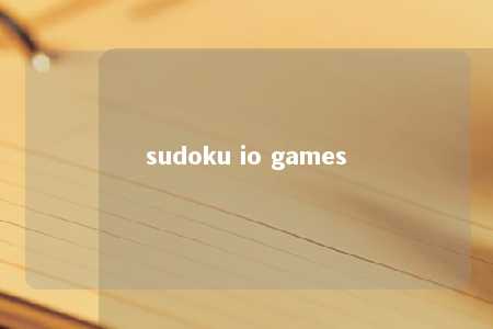 sudoku io games -第1张图片-FreeGameStops.com - Your #1 Destination for Free Online Games & Mini Games