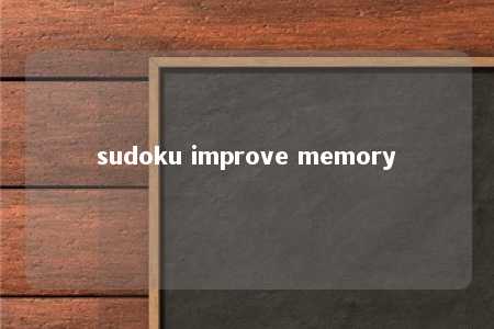 sudoku improve memory -第1张图片-FreeGameStops.com - Your #1 Destination for Free Online Games & Mini Games