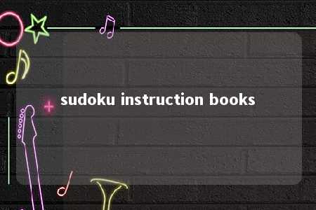 sudoku instruction books -第1张图片-FreeGameStops.com - Your #1 Destination for Free Online Games & Mini Games