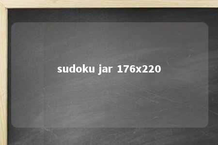 sudoku jar 176x220 -第1张图片-FreeGameStops.com - Your #1 Destination for Free Online Games & Mini Games
