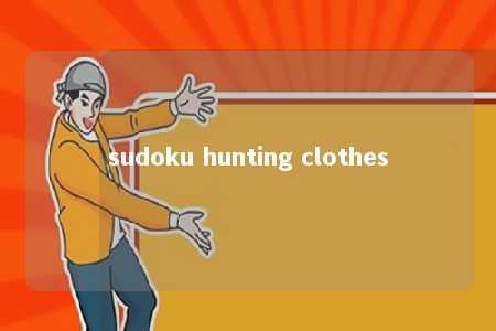 sudoku hunting clothes -第1张图片-FreeGameStops.com - Your #1 Destination for Free Online Games & Mini Games