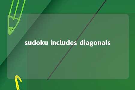sudoku includes diagonals -第1张图片-FreeGameStops.com - Your #1 Destination for Free Online Games & Mini Games