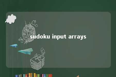 sudoku input arrays -第1张图片-FreeGameStops.com - Your #1 Destination for Free Online Games & Mini Games