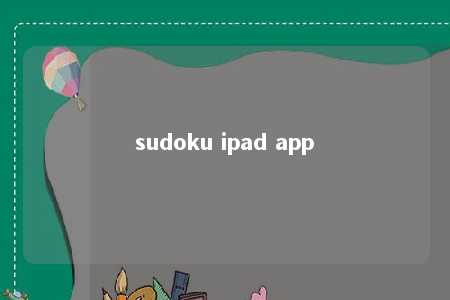 sudoku ipad app -第1张图片-FreeGameStops.com - Your #1 Destination for Free Online Games & Mini Games