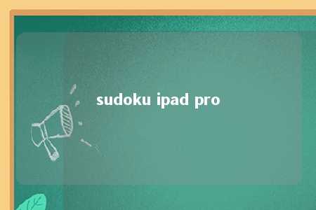 sudoku ipad pro -第1张图片-FreeGameStops.com - Your #1 Destination for Free Online Games & Mini Games