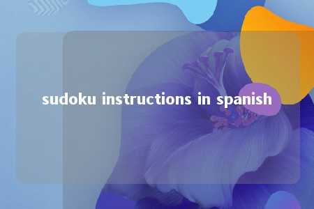 sudoku instructions in spanish -第1张图片-FreeGameStops.com - Your #1 Destination for Free Online Games & Mini Games sudoku instructions in spanish -第1张图片-FreeGameStops.com - Your #1 Destination for Free Online Games & Mini Games