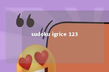 sudoku igrice 123 -第1张图片-FreeGameStops.com - Your #1 Destination for Free Online Games & Mini Games